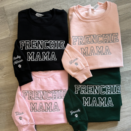 Embroidered Frenchie Mama Sweatshirt, name on sleeves